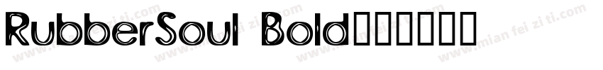 RubberSoul Bold字体转换